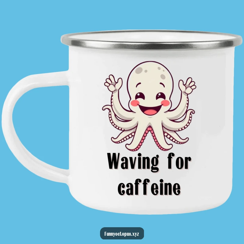 Funny Octopus Camping Mug - Waving Arms For Outdoor Adventures