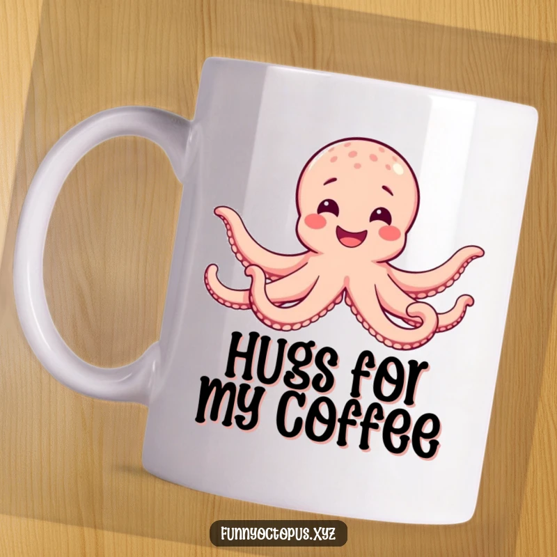 Funny mug showing a happy octopus grinning widely, extending all its arms in a warm, welcoming hug.