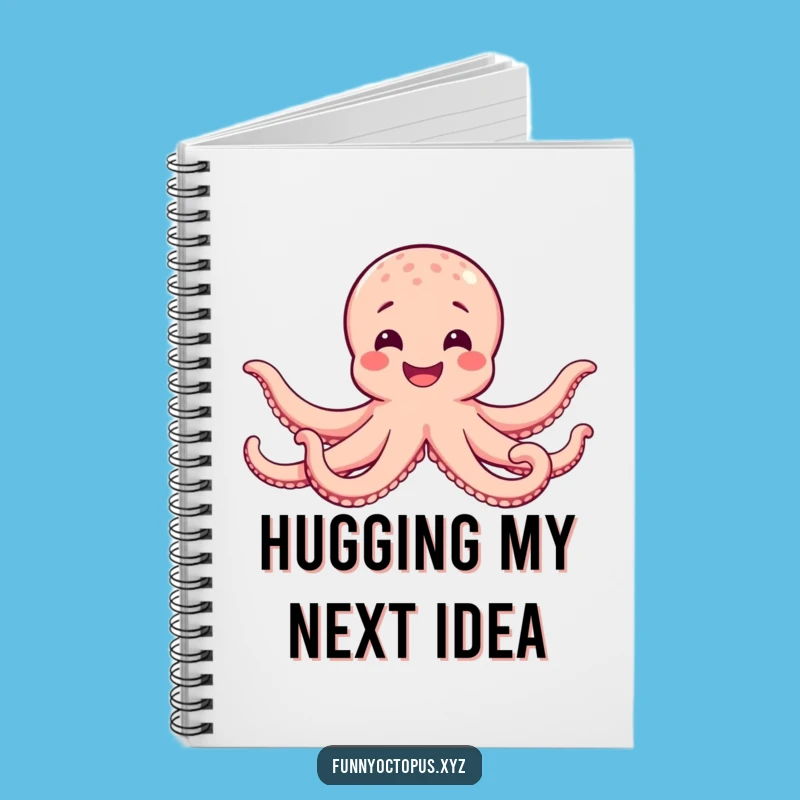 Funny Octopus Hug Notebook - Jot Down Warm Thoughts