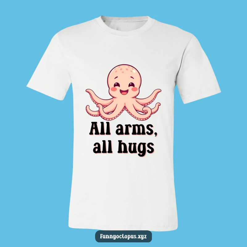 Funny Octopus Hug T-Shirt - Spread Smiles With Joy