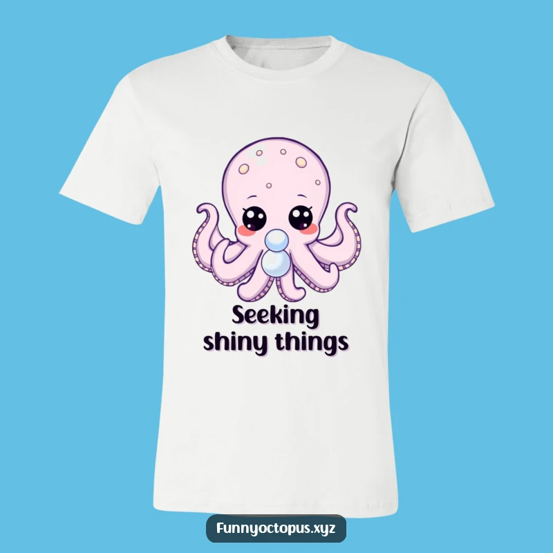 Funny Octopus T-Shirt: Curious Pearl Hunter, Big Eyes, Hilarious Gift!