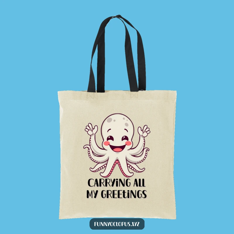 Funny Octopus Tote Bag - Enthusiastic Waving Arms For Everyday Fun